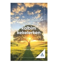 Annemin Elinde Çitilenmiş Kalbim Kekelerken