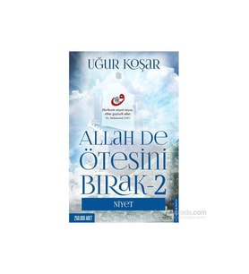 Allah De Ötesini Bırak 2 : Niyet - Uğur Koşar