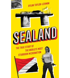 Sealand: The True Story Of The World'S Most Stubborn Micronation (Krem)
