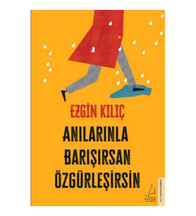 ANILARINLA BARIŞIRSAN ÖZGÜRLEŞİRSİN