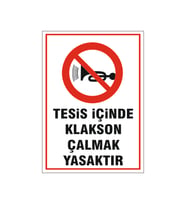 Tesis içinde klakson çalmak yasaktır, isg uyarı levhası