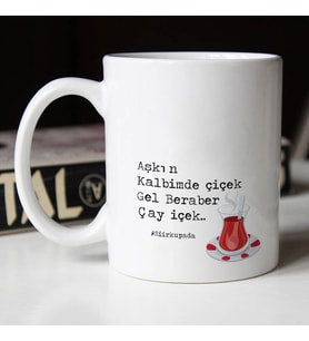 Aşkın Kalbimde Çiçek Gel Beraber Çay İçek Kupası