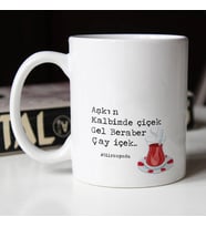 Aşkın Kalbimde Çiçek Gel Beraber Çay İçek Kupası