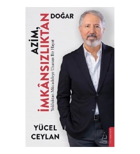 Azim İmkânsızlıktan Doğar