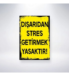 Dışarıdan Stres Getirmek Yasaktır 21x28 Arkası Sticker