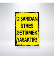 Dışarıdan Stres Getirmek Yasaktır 21x28 Arkası Sticker