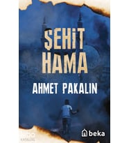 Şehit Hama Beka Yayınları Ahmet Pakalın