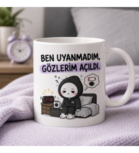 Ben Uyanmadım Gözlerim Açıldı Komik Uykucu 313 Karakter Kupa