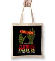 I Like You But If Zombies Chase Us Im Tripping You Bez Çanta Uzun Saplı