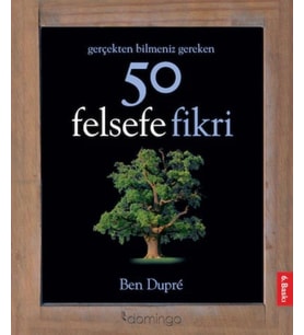 Gerçekten Bilmeniz Gereken 50 Felsefe Fikri - Ben Dupre / Ciltli