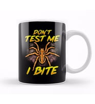 Funny Don't Test Me I Bite Sarcastic Tarantula Kupa Bardak Porselen