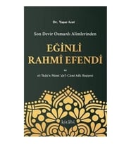 Son Devir Osmanlı Alimlerinden Eğinli Rahmi Efendi