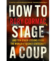 How To Stage A Coup: And Ten Other Lessons From The World Of Secret Statecraft (Krem)