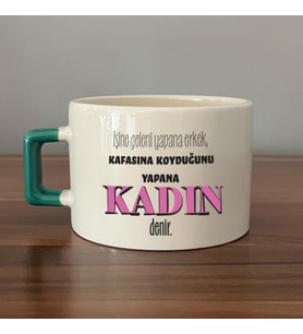 İşine Geleni Yapana Erkek Baskılı Kadınlar Günü Yeşil Kulplu C Fincan