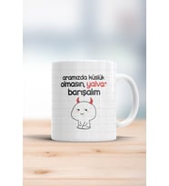 Aramızda Küslük Olmasın Yalvar Barışalım Kupa Bardak