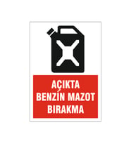 Açıkta benzin mazot bırakma, isg uyarı levhası
