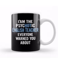 I'm The Psychotic English Teacher Everyone Warned You About Kupa Bardak Porselen