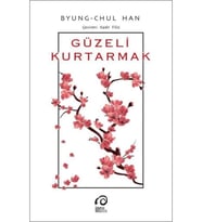 Güzeli Kurtarmak Byung Chul Han İnsan Yayın