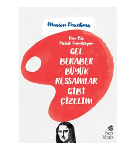 Gel Beraber Büyük Ressamlar Gibi Çizelim