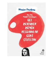 Gel Beraber Büyük Ressamlar Gibi Çizelim
