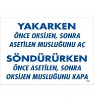 Mey İthalat® Yakarken Önce Oksijen Sonra Asetilan Musluğunu Aç Söndürüken Önce Uyarı Levhası 25X35