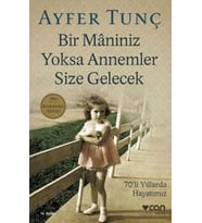 BİR MANİNİZ YOKSA ANNEMLER SİZE (YENİ KAPAK) - Ayfer Tunç