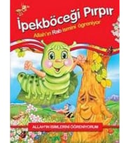 İpekböceği Pırpır Allah'In Rab İsmini Öğreniyor - Nur Kutlu - Timaş Yayınları