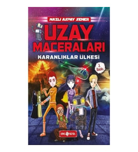Karanlıklar Ülkesi / Uzay Maceraları 1 - Nazlı Aspay Sener - Genç Hayat Yayınları