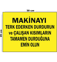 Metal Makinayı Terk Ederken Durdurun 20cm x 30cm A4 Büyüklüğünde Uyarı Levhası Yönlendirme Tabelası