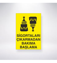 Sigortaları Çıkarmadan Bakıma Başlama 21x28 Arkası Yapışkanlı Levha