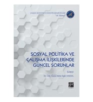 Sosyal Politika ve Çalışma İlişkilerinde Güncel Sorunlar