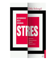 Beynimizdeki Gizli Düşman: Stres