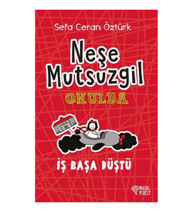 Neşe Mutsuzgil Okulda - İş Başa Düştü (Ciltli)