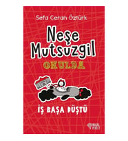 Neşe Mutsuzgil Okulda - İş Başa Düştü (Ciltli)