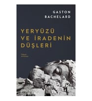 Yeryüzü ve İradenin Düşleri