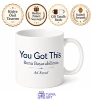 You Got This Yazılı Motivasyon Destek Kupa Bardak Hediye Bunu Başarabilirsin