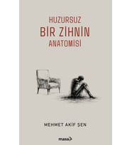 Huzursuz Bir Zihnin Anatomisi