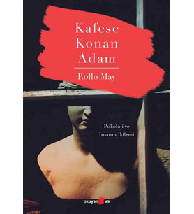 Kafese Konan Adam - Psikoloji ve İnsanın İkilemi