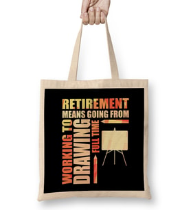 Retirement Means Going From Working To Drawing Bez Çanta Uzun Saplı