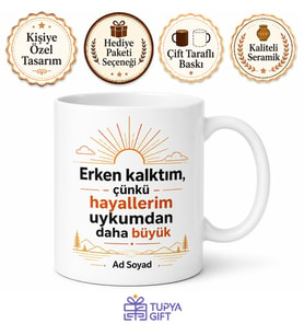 Erken Kalktım Yazılı Motivasyon Kupa Bardak Özel Tasarım Hediye