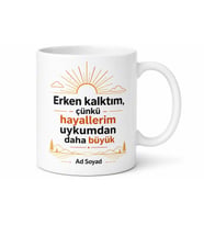 Erken Kalktım Yazılı Motivasyon Kupa Bardak Özel Tasarım Hediye