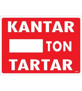 Kantar Ton Tartar Uyarı Levhası 25x35 KOD:1618