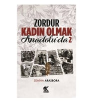 Zordur Kadın Olmak Anadolu’da 2