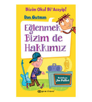 Bizim Okul Bi Acayip 03 Eğlenmek Bizim de Hakkımız Ciltli Dan Gutman Epsilon Yayınları