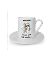 Bugün Yine Çok Güzelim Baskılı Beyaz Türk Kahvesi Fincanı