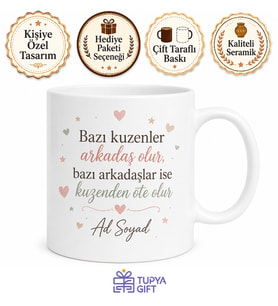 Kuzen İçin Mesajlı Hediyelik Baskılı Kupa Bardak Arkadaşça Özel Hediye
