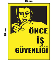 Metal Önce İş Güvenliği 15 cm x 20 cm Uyarı Levhası Yönlendirme Tabelası