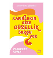 Kadınların Size Güzellik Borcu Yok