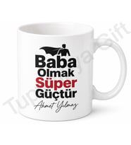 Baba Olmak Süper Güçtür Yazılı Kupa Bardak Babalar Günü Hediye