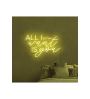 ALL I Want IS You Yazılı Neon Tabela